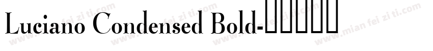 Luciano Condensed Bold字体转换